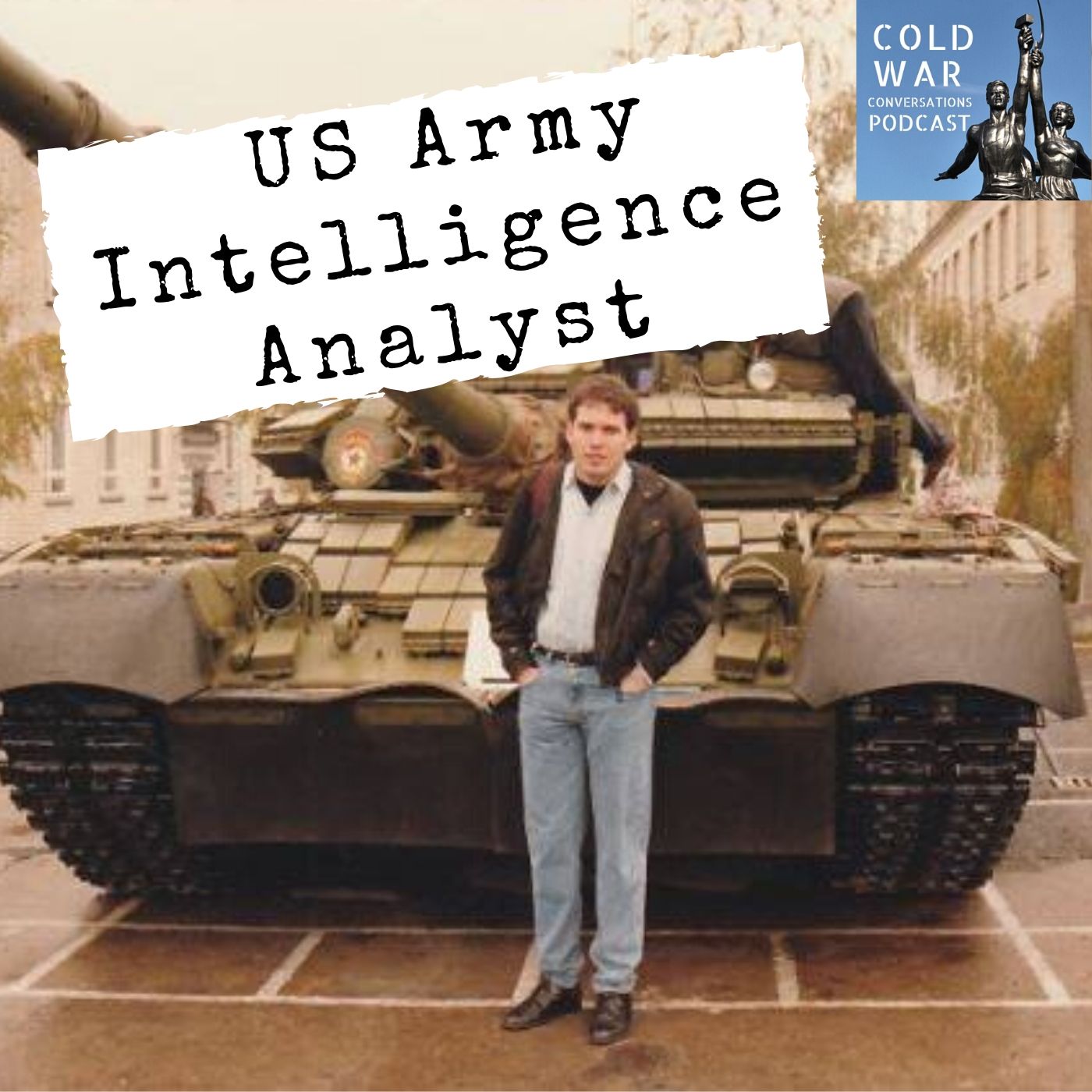 US Army Intelligence Analyst Cold War Conversations Podcast   Bill S Final Episode Cover 