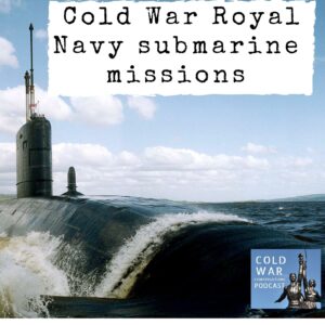Cold War Royal Navy submarine missions
