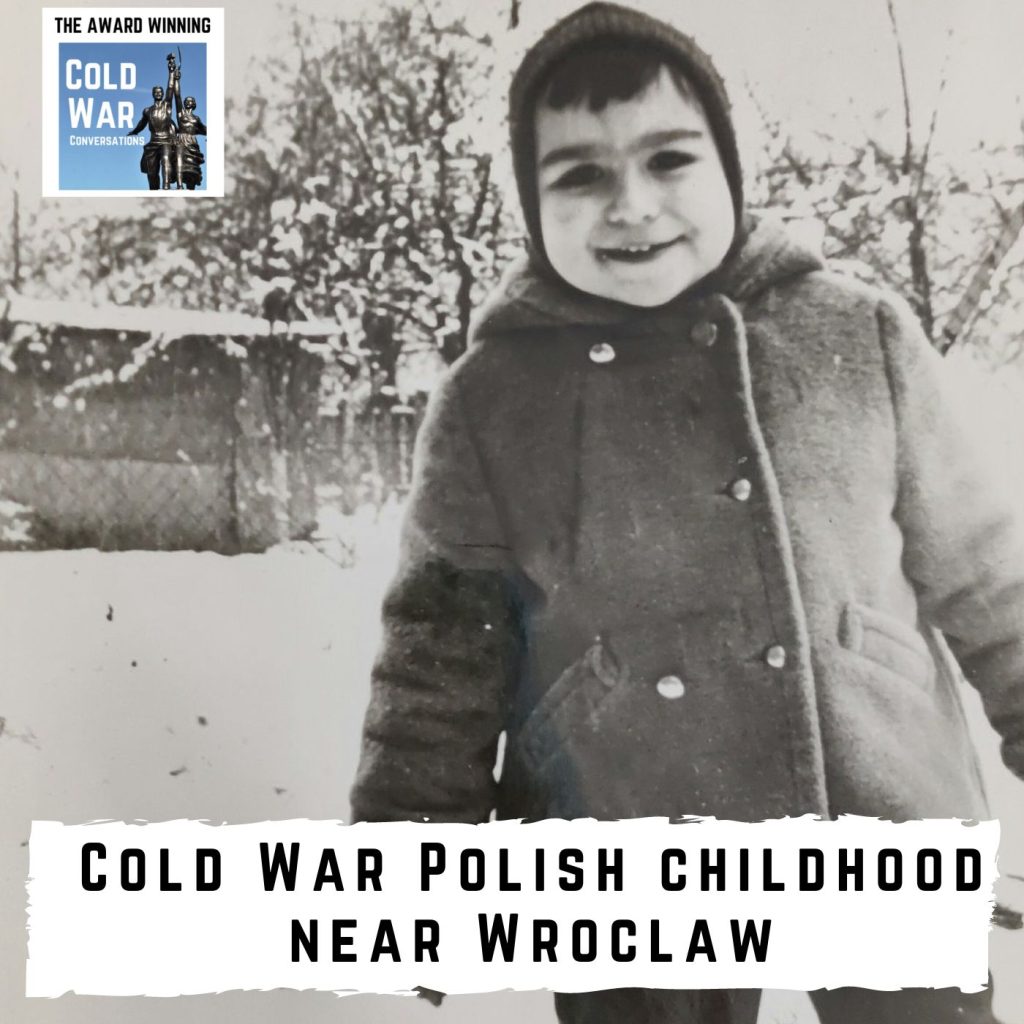 cold-war-polish-childhood-near-wroclaw-cold-war-conversations-podcast